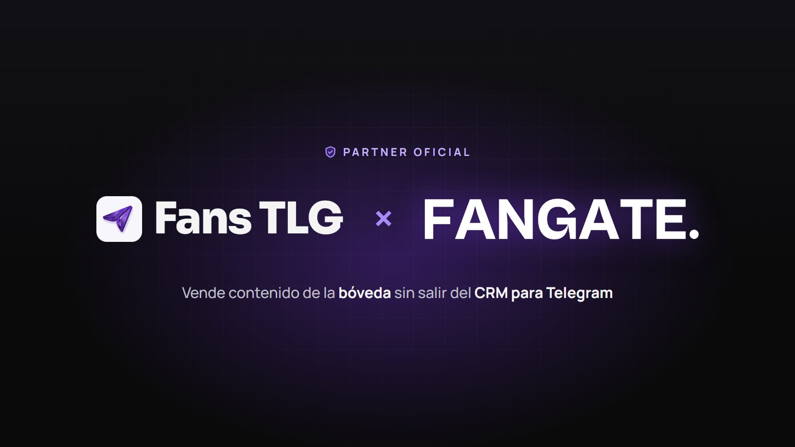 Fans TLG y Fangate, partner oficial: vende contenido de la bóveda desde el CRM para Telegram